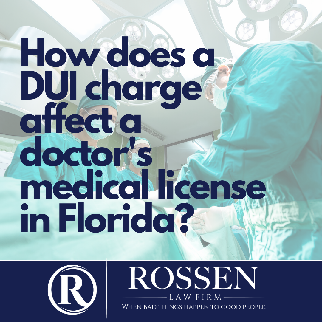 How does a DUI charge affect a doctor with a medical license in Florida?: Fort Lauderdale DUI Attorney shares