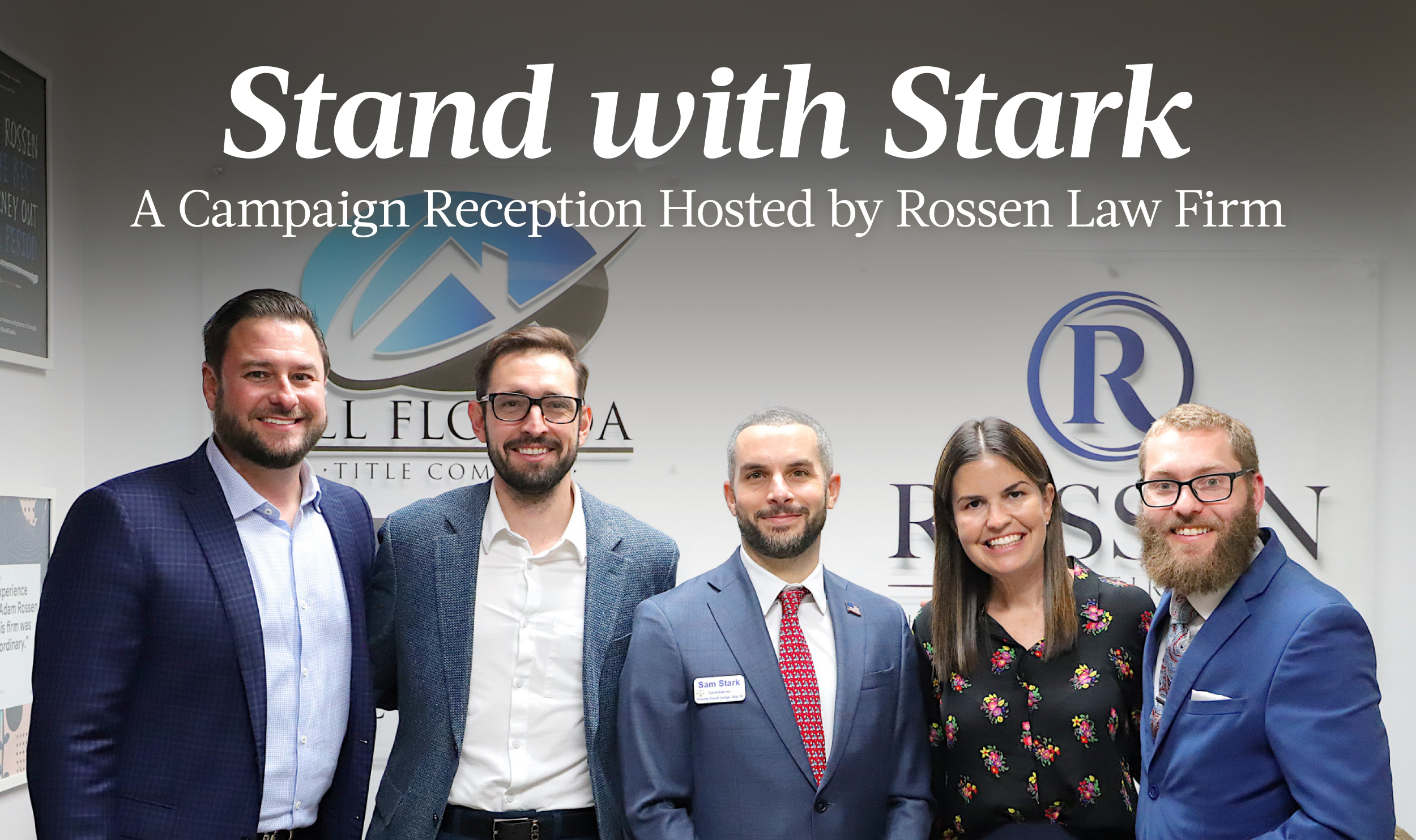 Stand with Stark, a Campaign Reception Hosted by Rossen Law Firm